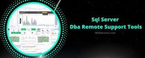 Sql Server Dba Remote Support Tools
