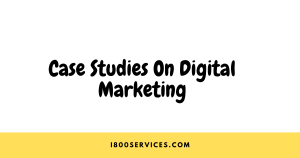 Case Studies On Digital Marketing