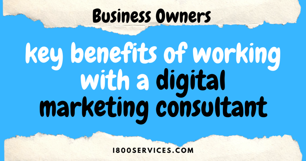 key benefits of working with a digital marketing consultant
